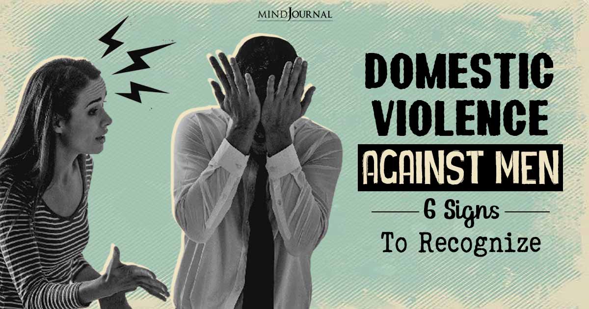 Domestic Violence Against Men: Signs To Recognize It