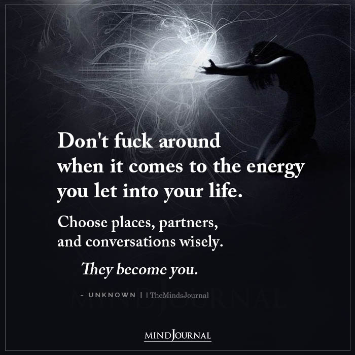 Dont Fuck Around When It Comes To The Energy
