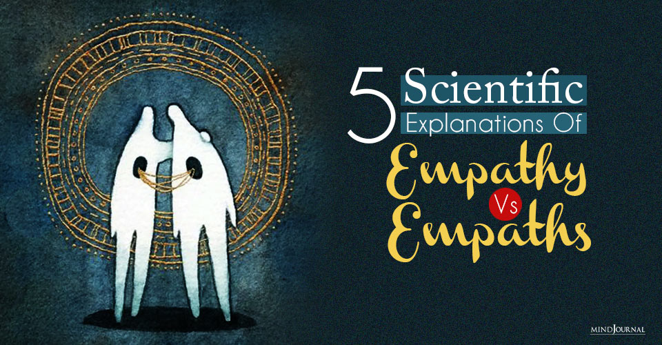 5 Scientific Explanations of Empathy and Empaths