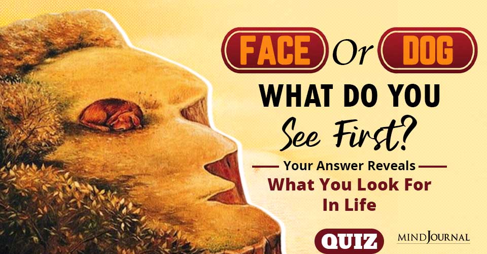 Face Or Dog See First Your Answer Reveals Look For In Life