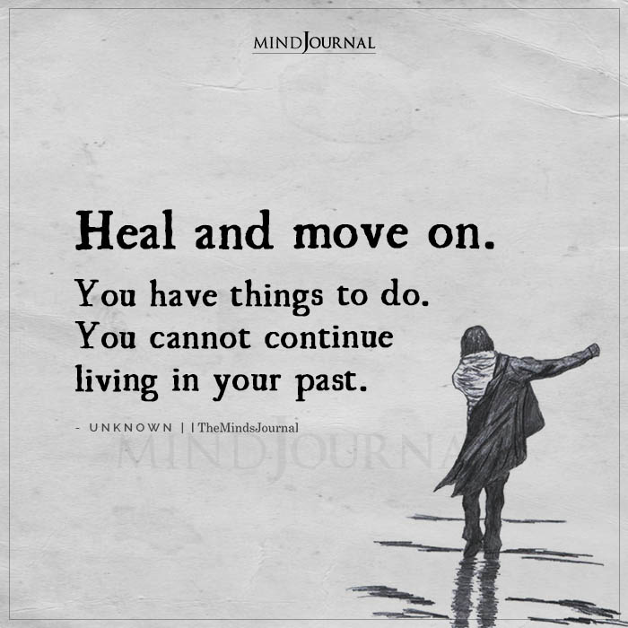 Heal And Move On You Have Things To Do