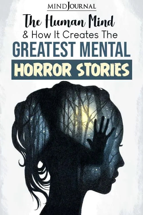 Human Mind Creates Greatest Mental Horror Stories pin