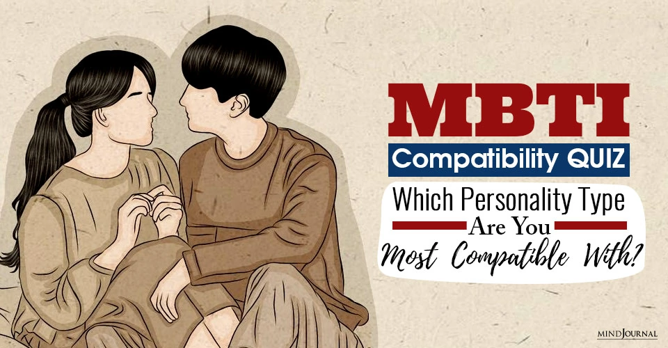 MBTI Compatibility Test: Which Personality Type Are You Most Compatible With?