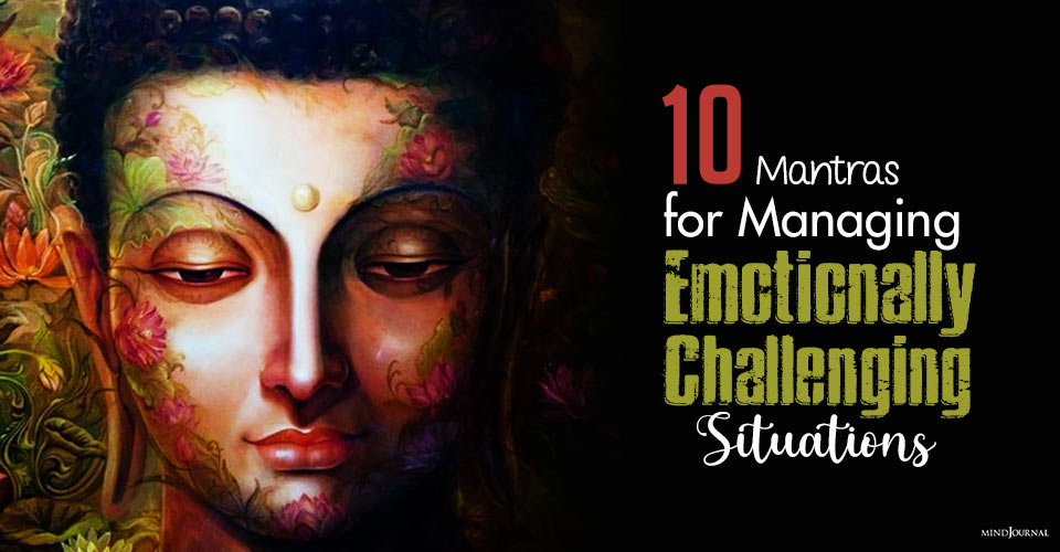 Mantras Managing Emotionally Challenging Situations