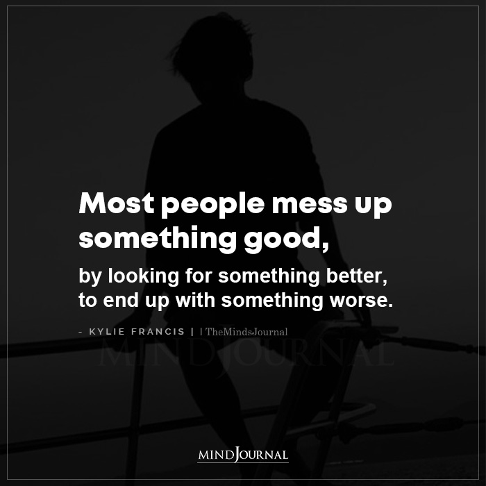 Most People Mess Up Something Good