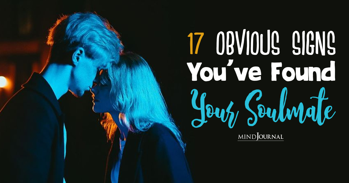 You Have Found The One! 17 Obvious Signs Of A Soulmate