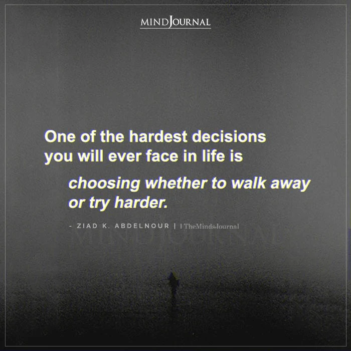 One Of The Hardest Decisions You Will Ever Face In Life
