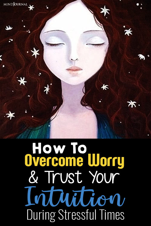 Overcome Worry Trust Intuition During Stressful Times pin