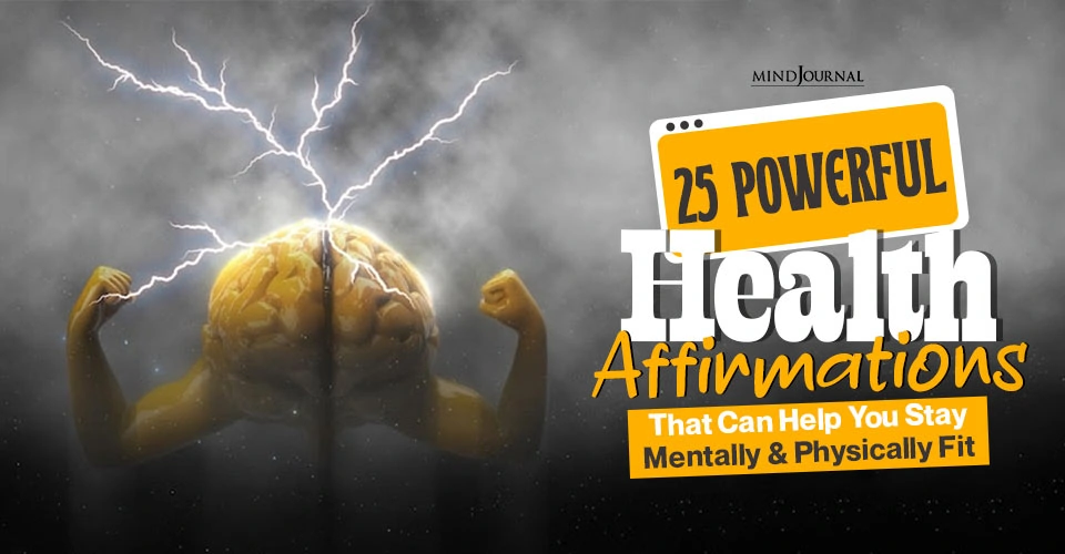 25 Powerful Health Affirmations That Can Boost Your Mental And Physical Health