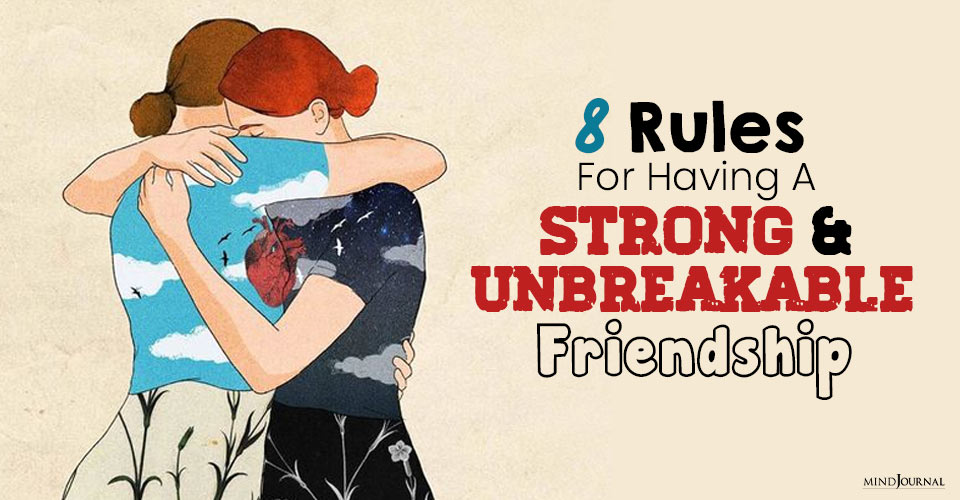 Friendship Fortified: 8 Rules For Having A Strong And Unbreakable Friendship