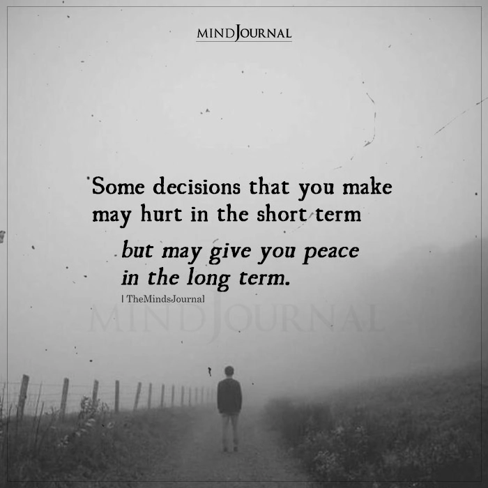 Some Decisions That You Make May Hurt In The Short Term