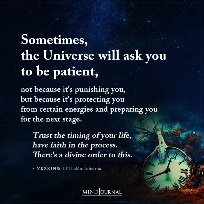 the universe sends messages by teaching us how to be patient