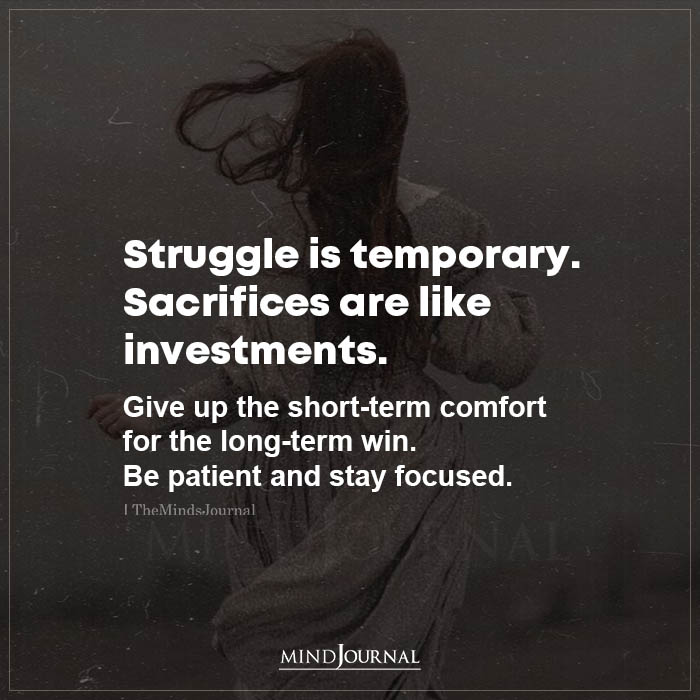 Struggle Is Temporary Sacrifices Are Like Investments