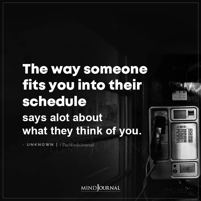 The Way Someone Fits You Into Their Schedule