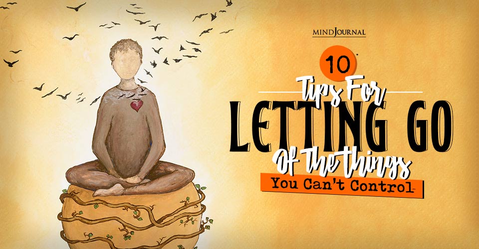 Tips Letting Go Of Things Cant Control