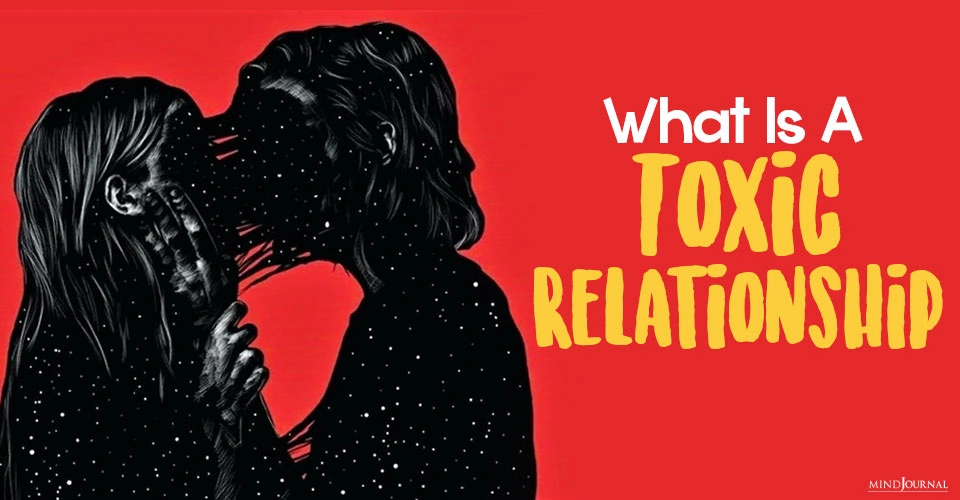 What Is A Toxic Relationship?