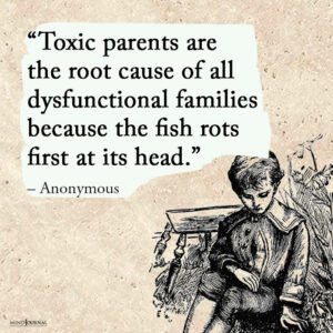 Toxic parents are the root cause