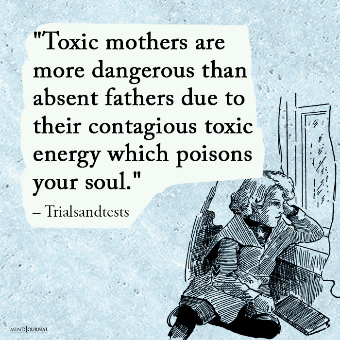 Toxic mothers are more dangerous