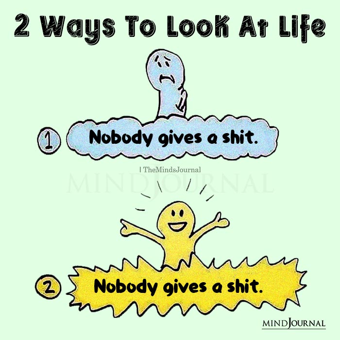 2 Ways To Look At Life