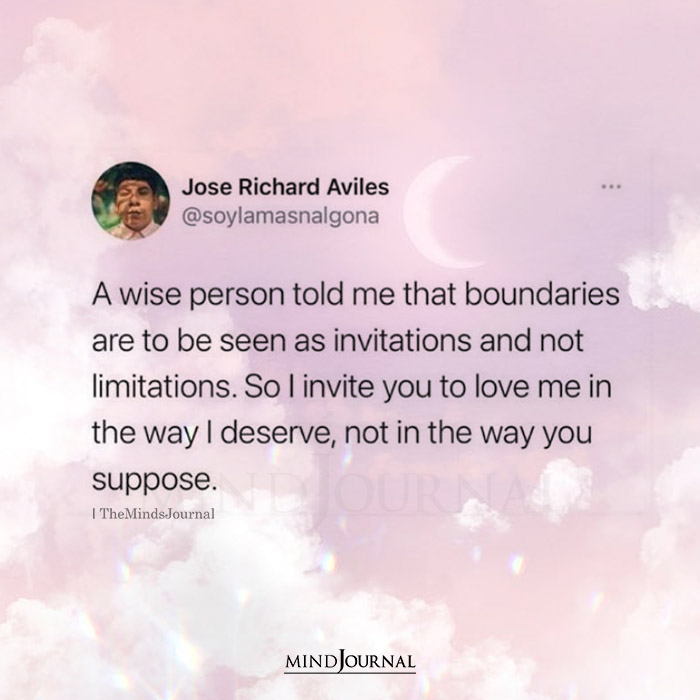 A Wise Person Told Me That Boundaries Are To Be Seen As Invitations