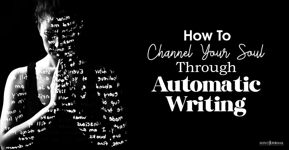 Automatic Writing: How To Channel Your Soul’s Wisdom