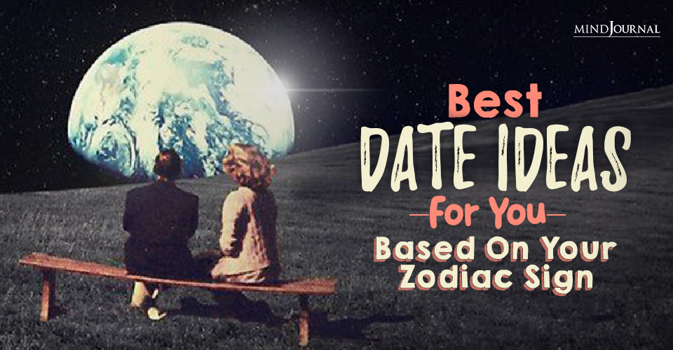 Best Date Ideas For You, Based On Your Zodiac Sign