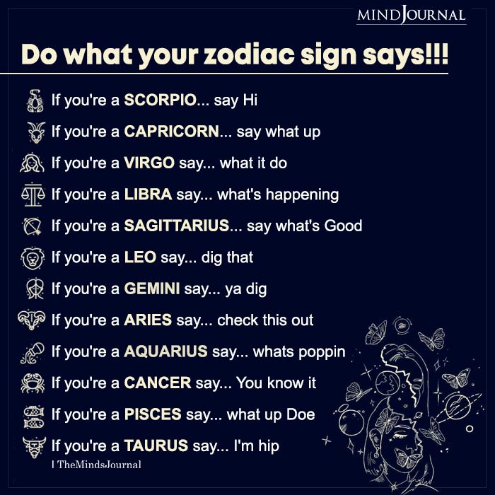 Do what your zodiac sign says