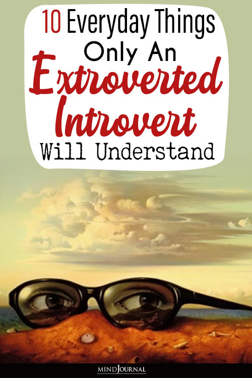 Everyday Things Only An Extroverted Introvert Will Understand pin