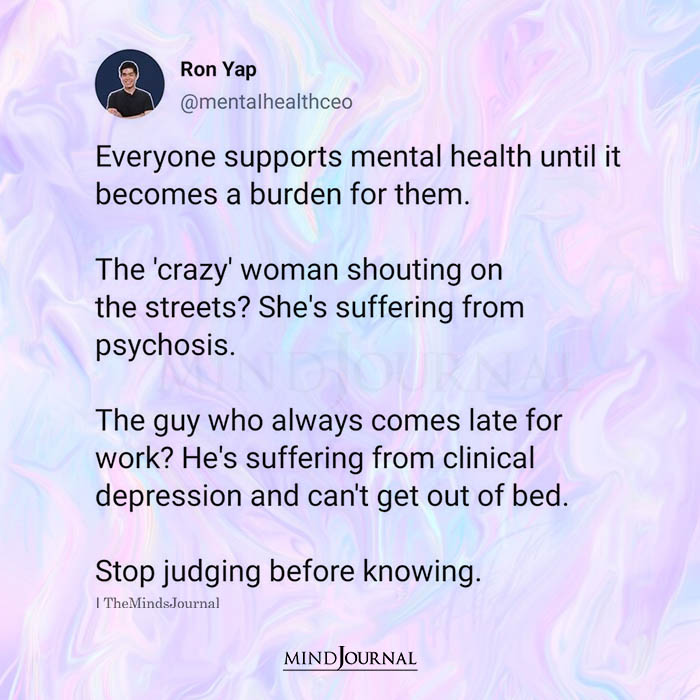 Everyone Supports Mental Health Until It Becomes A Burden