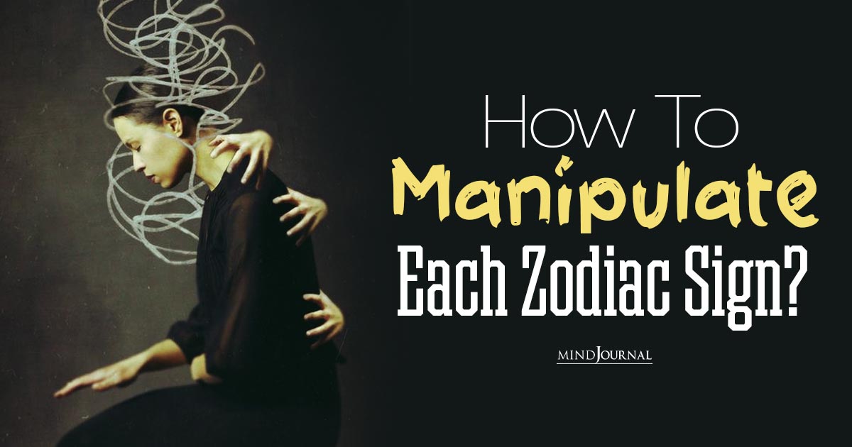 How To Manipulate Each Zodiac Sign