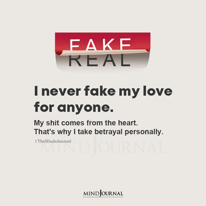 I Never Fake My Love For Anyone