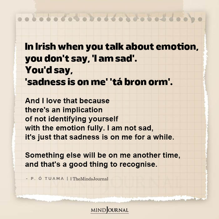 In Irish When You Talk About Emotion