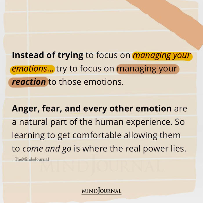 Instead Of Trying To Focus On Managing Your Emotions