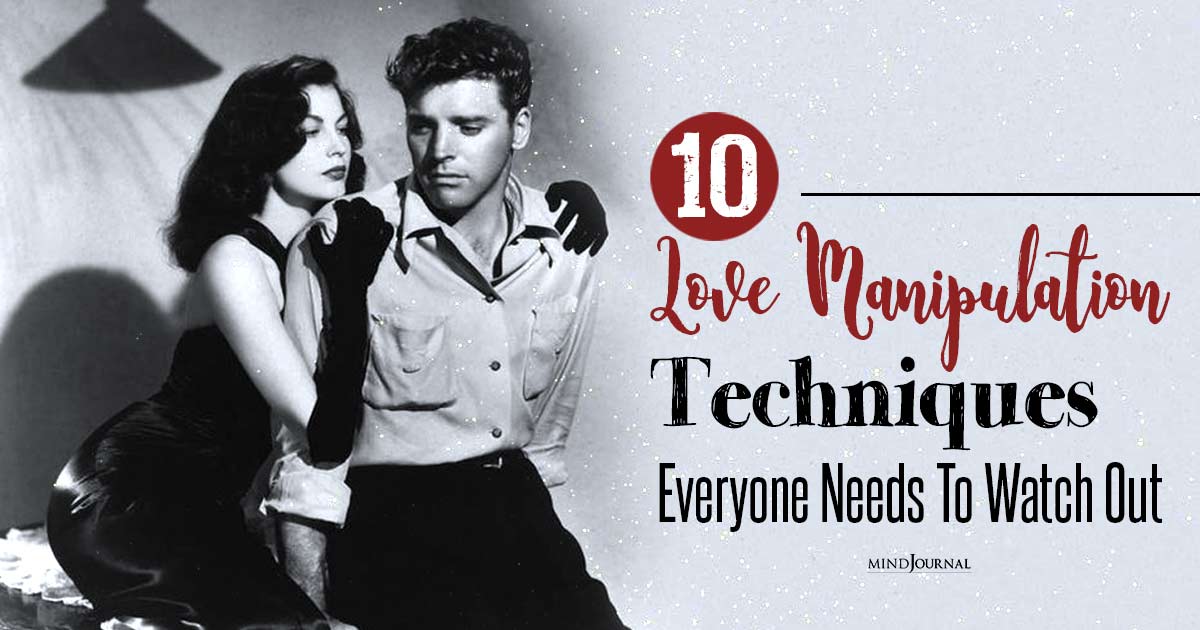 10 Love Manipulation Techniques You Need To Watch Out In Your Relationship