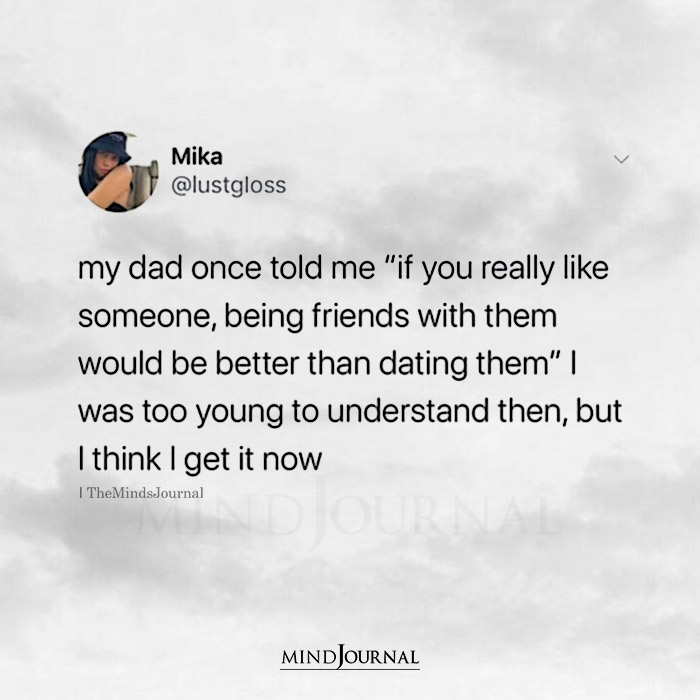 My Dad Once Told Me If You Really Like Someone