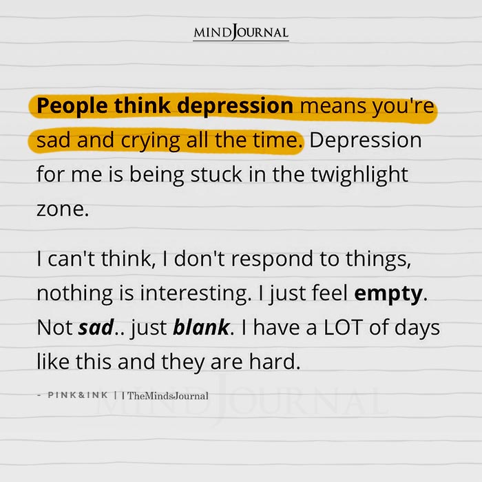 People Think Depression Means You’re Sad And Crying