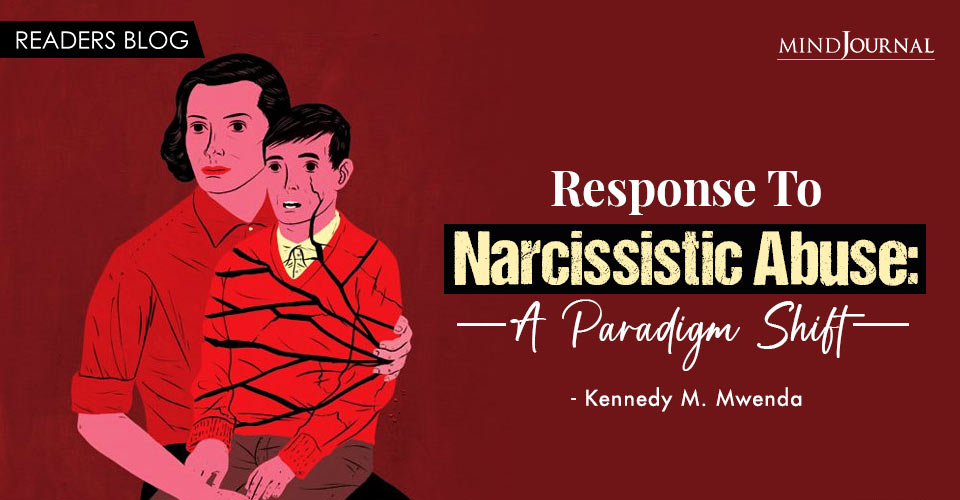 Response To Narcissistic Abuse: A Paradigm Shift