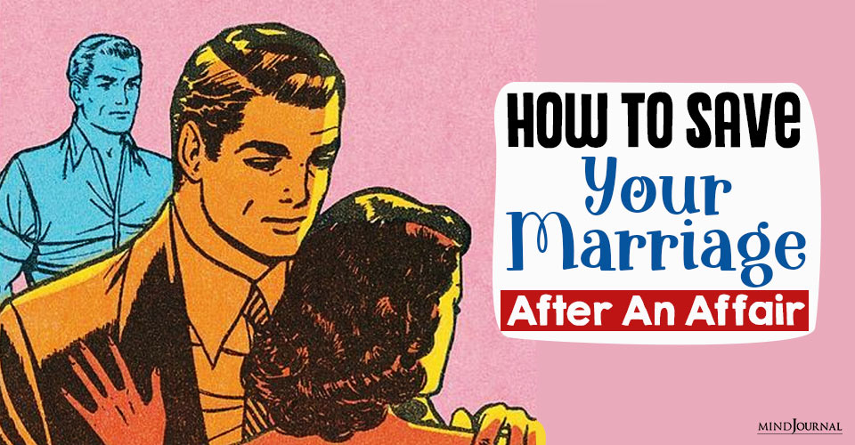 How To Save Your Marriage After An Affair