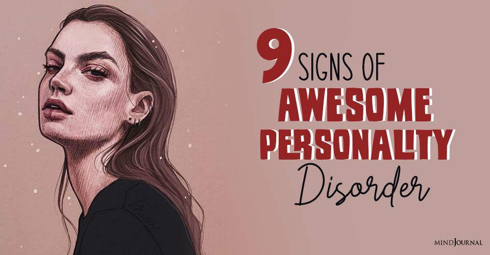 Awesome Personality Disorder: 9 Signs You Are Way Too AWESOME