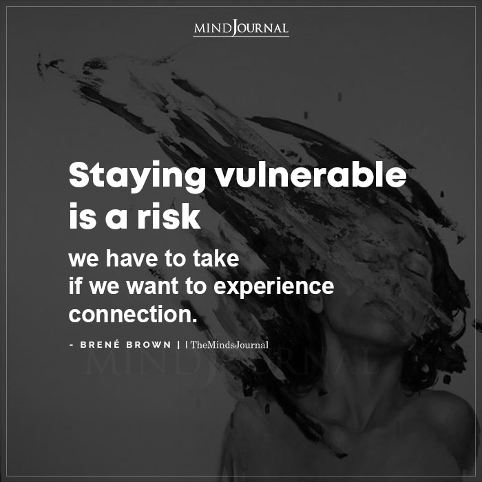 Staying vulnerable is a risk