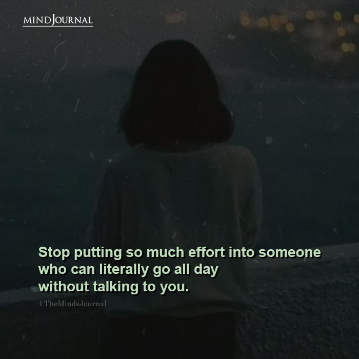 Stop Putting So Much Effort Into Someone