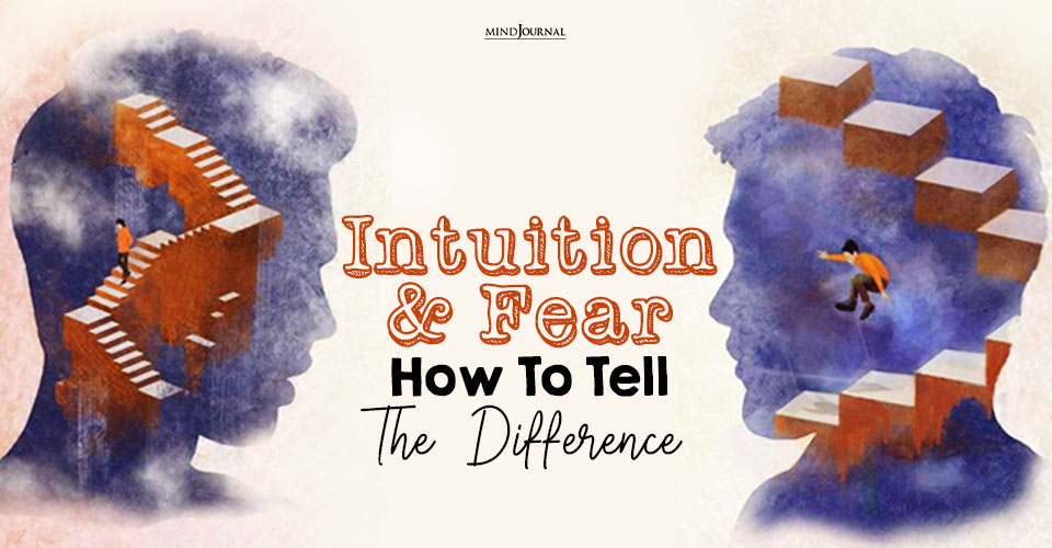 Tell Difference Between Intuition Fear