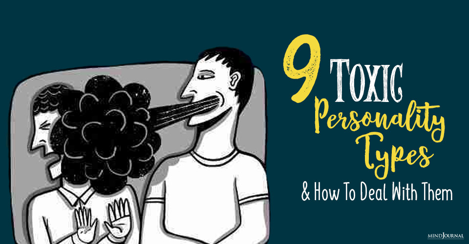 Toxic Personality Types How To Deal With Them