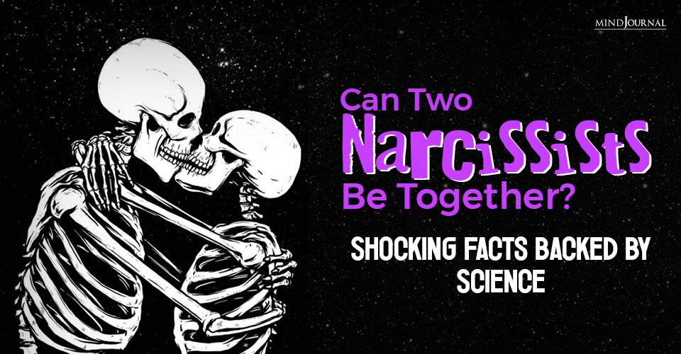 Can Two Narcissists Be Together? Shocking Facts Backed By Science