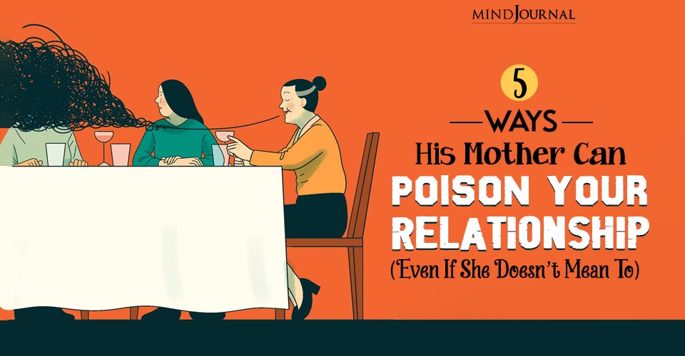 5 Ways His Mother Can Poison Your Relationship (Even If She Doesn’t Mean To)