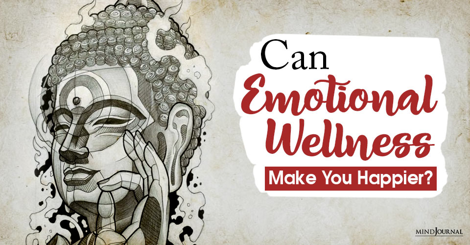 What Is Emotional Wellness and How it Leads To Happiness