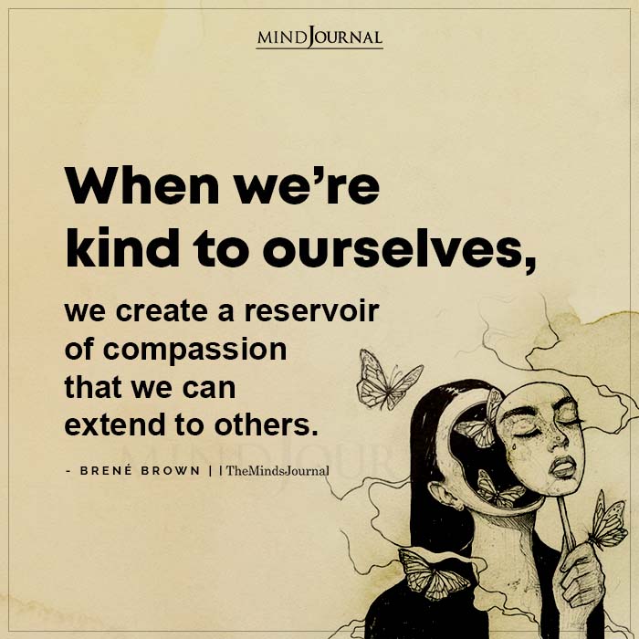 When were kind to ourselves