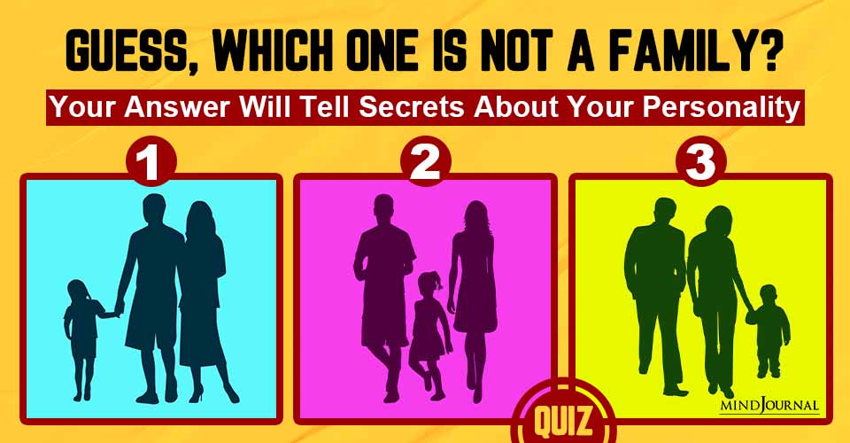 Which One is Not A Family? Psychological Personality Test