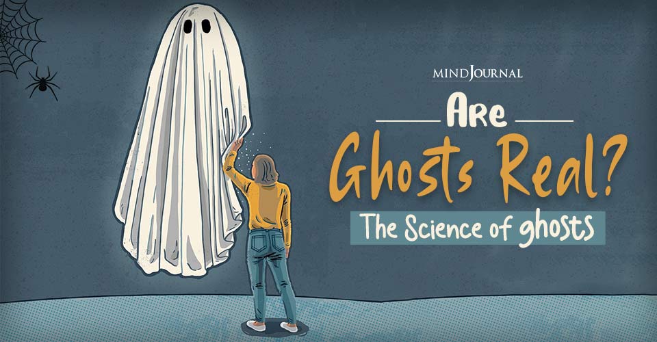 Are Ghosts Real? Here’s What Science Has To Say