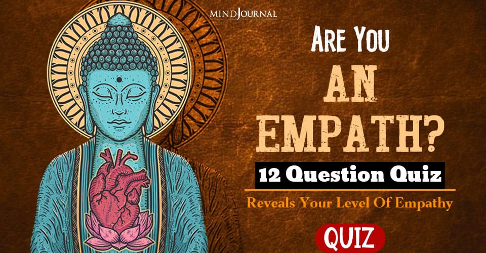Are You Empath Question Quiz Reveals Empathy